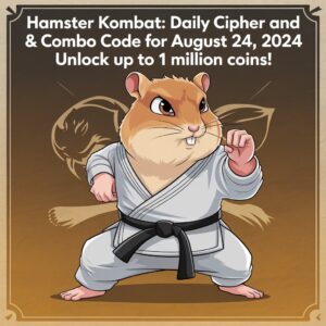 Hamster Kombat: Daily Cipher and Combo Code for August 24, 2024 – Unlock Up to 1 Million Coins!